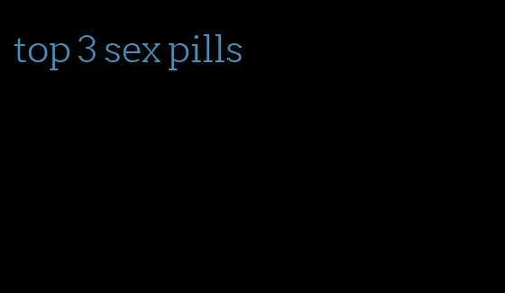 top 3 sex pills