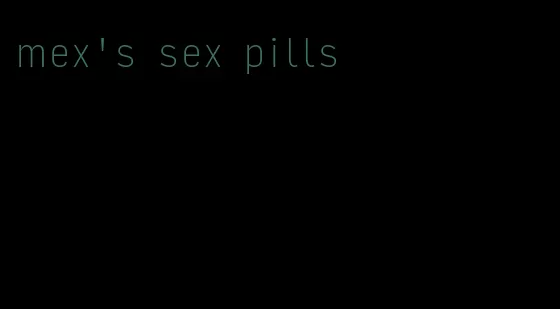 mex's sex pills