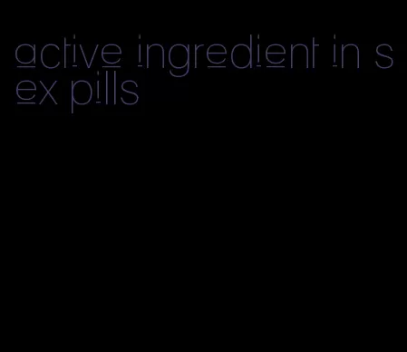 active ingredient in sex pills