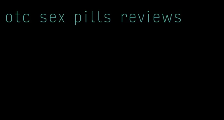 otc sex pills reviews