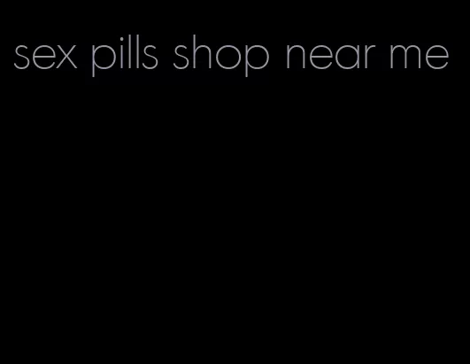 sex pills shop near me