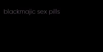 blackmajic sex pills