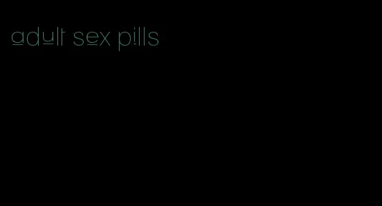 adult sex pills