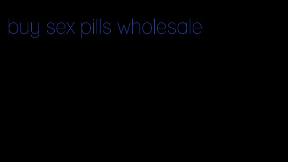 buy sex pills wholesale