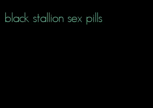 black stallion sex pills