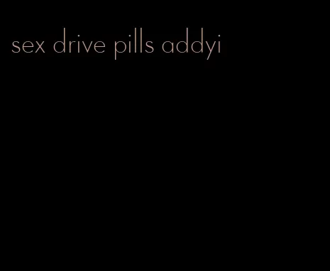 sex drive pills addyi