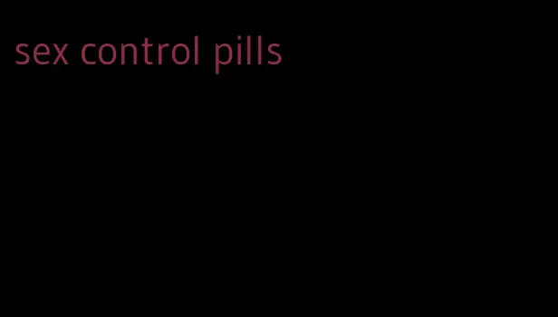 sex control pills