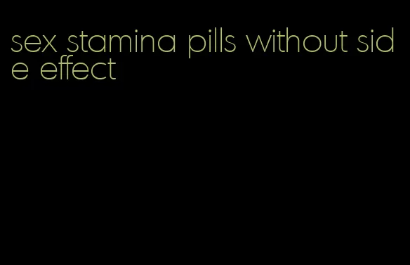sex stamina pills without side effect