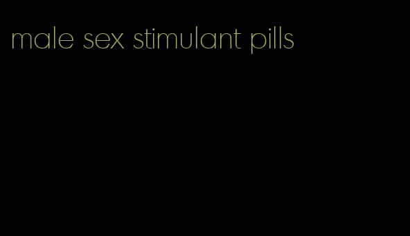 male sex stimulant pills