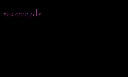 sex core pills