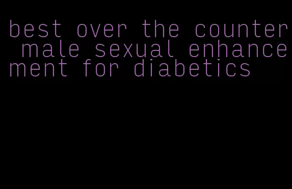 best over the counter male sexual enhancement for diabetics