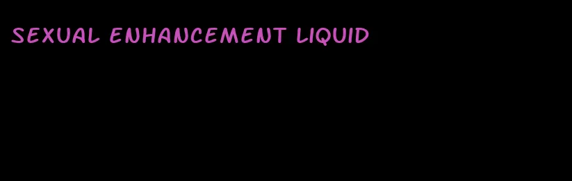 sexual enhancement liquid