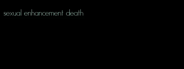 sexual enhancement death