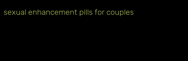 sexual enhancement pills for couples