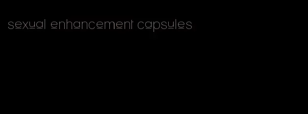 sexual enhancement capsules