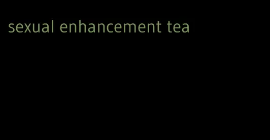 sexual enhancement tea