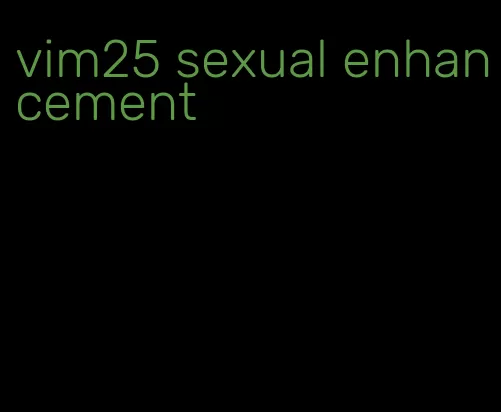 vim25 sexual enhancement