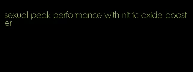 sexual peak performance with nitric oxide booster