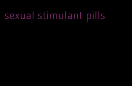 sexual stimulant pills