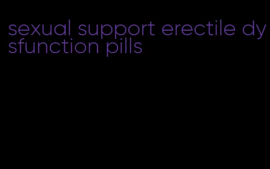 sexual support erectile dysfunction pills