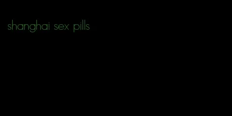 shanghai sex pills