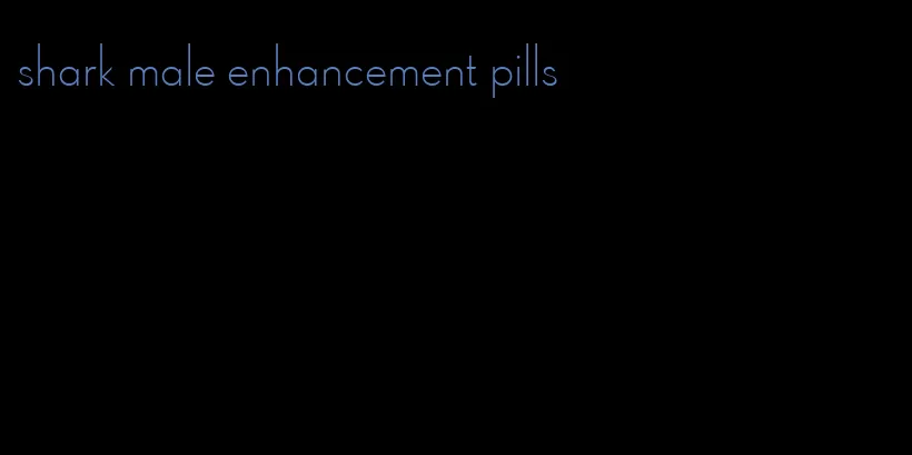 shark male enhancement pills