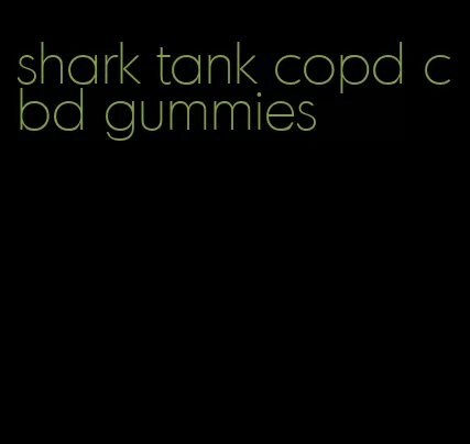 shark tank copd cbd gummies