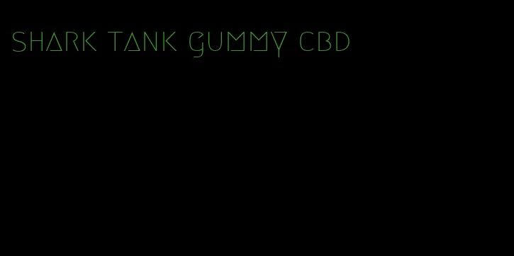 shark tank gummy cbd