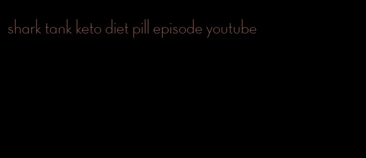 shark tank keto diet pill episode youtube