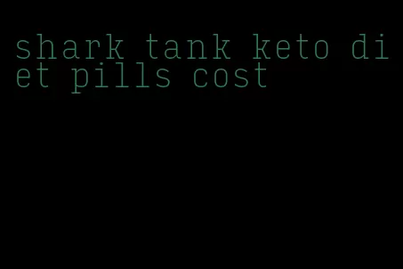 shark tank keto diet pills cost