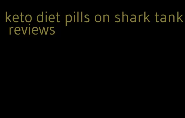 keto diet pills on shark tank reviews