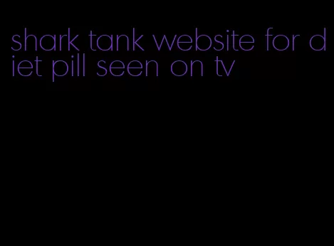 shark tank website for diet pill seen on tv