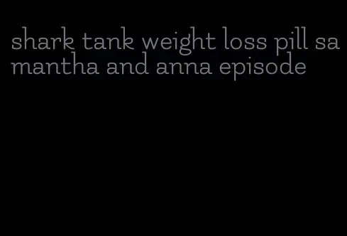 shark tank weight loss pill samantha and anna episode