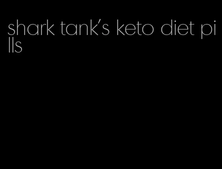 shark tank's keto diet pills