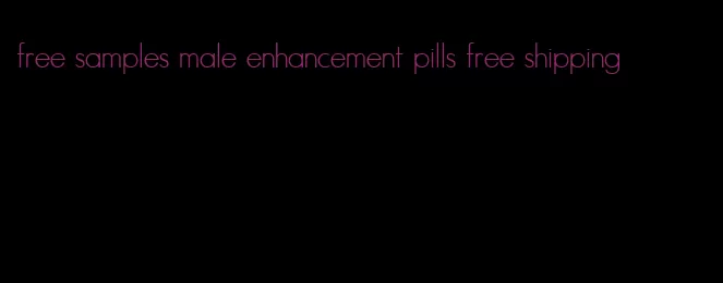 free samples male enhancement pills free shipping