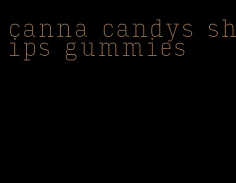 canna candys ships gummies