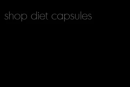 shop diet capsules