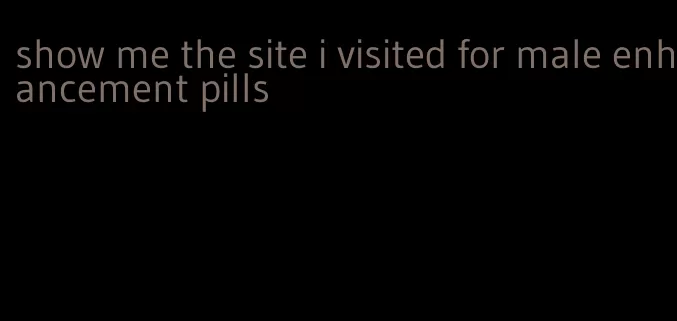 show me the site i visited for male enhancement pills