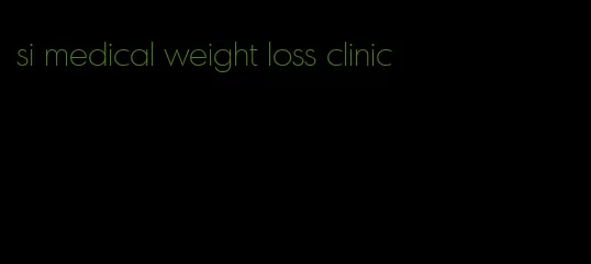 si medical weight loss clinic