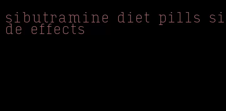 sibutramine diet pills side effects