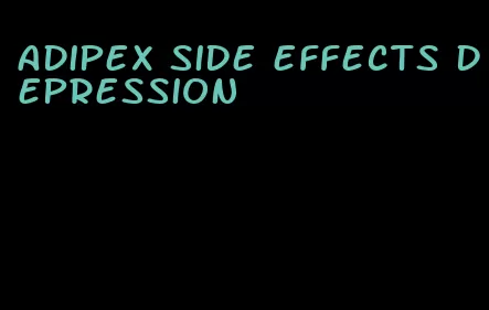 adipex side effects depression