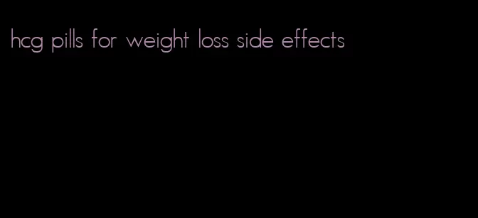 hcg pills for weight loss side effects