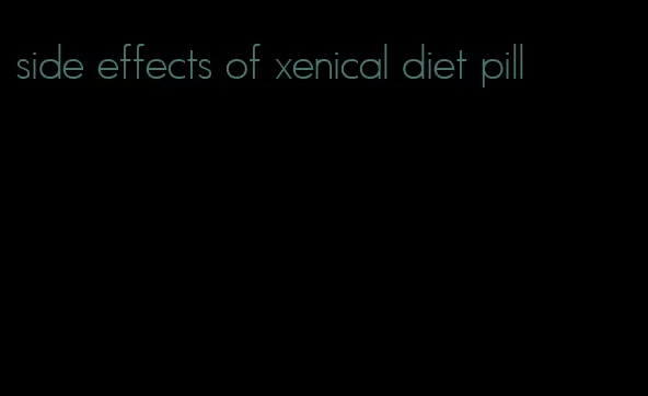 side effects of xenical diet pill