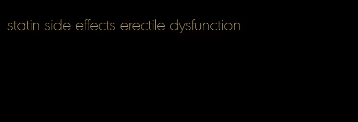 statin side effects erectile dysfunction