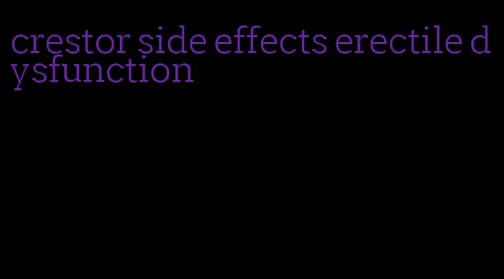 crestor side effects erectile dysfunction