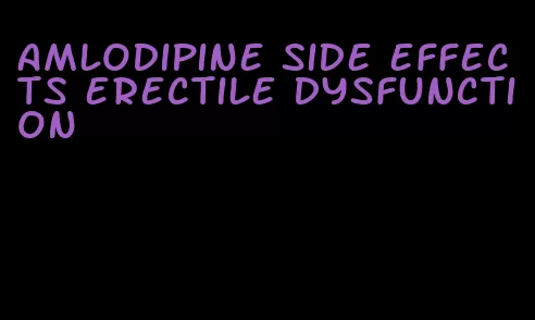 amlodipine side effects erectile dysfunction