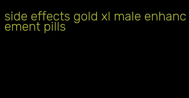 side effects gold xl male enhancement pills