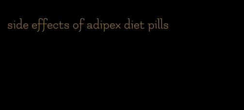 side effects of adipex diet pills