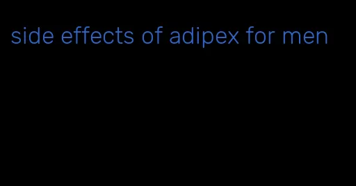 side effects of adipex for men