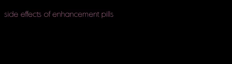 side effects of enhancement pills